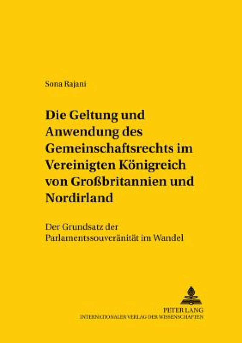 Die Geltung und Anwendung des Gemeinschaftsrechts im Vereinigten Koenigreich von Grobritannien und Nordirland