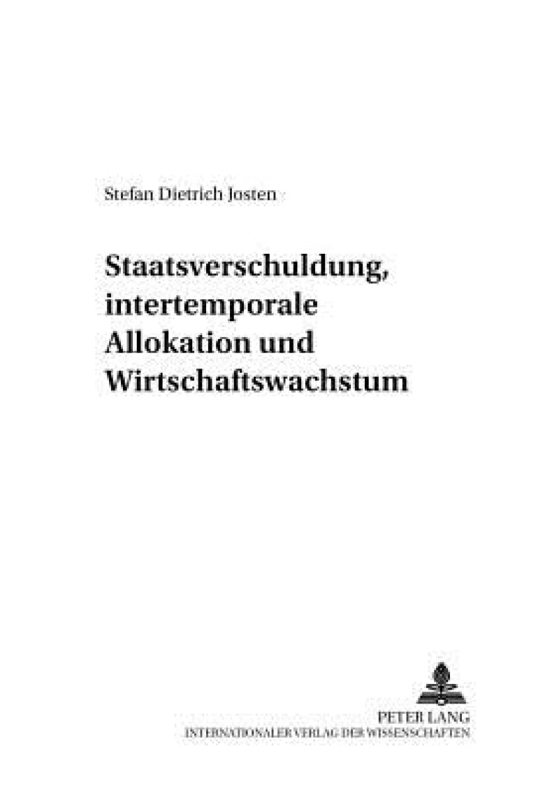 Staatsverschuldung, intertemporale Allokation und Wirtschaftswachstum
