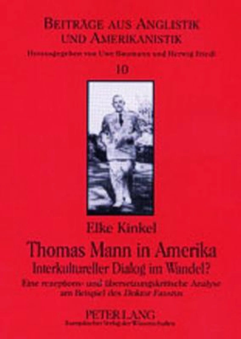 Thomas Mann in Amerika- Interkultureller Dialog im Wandel?