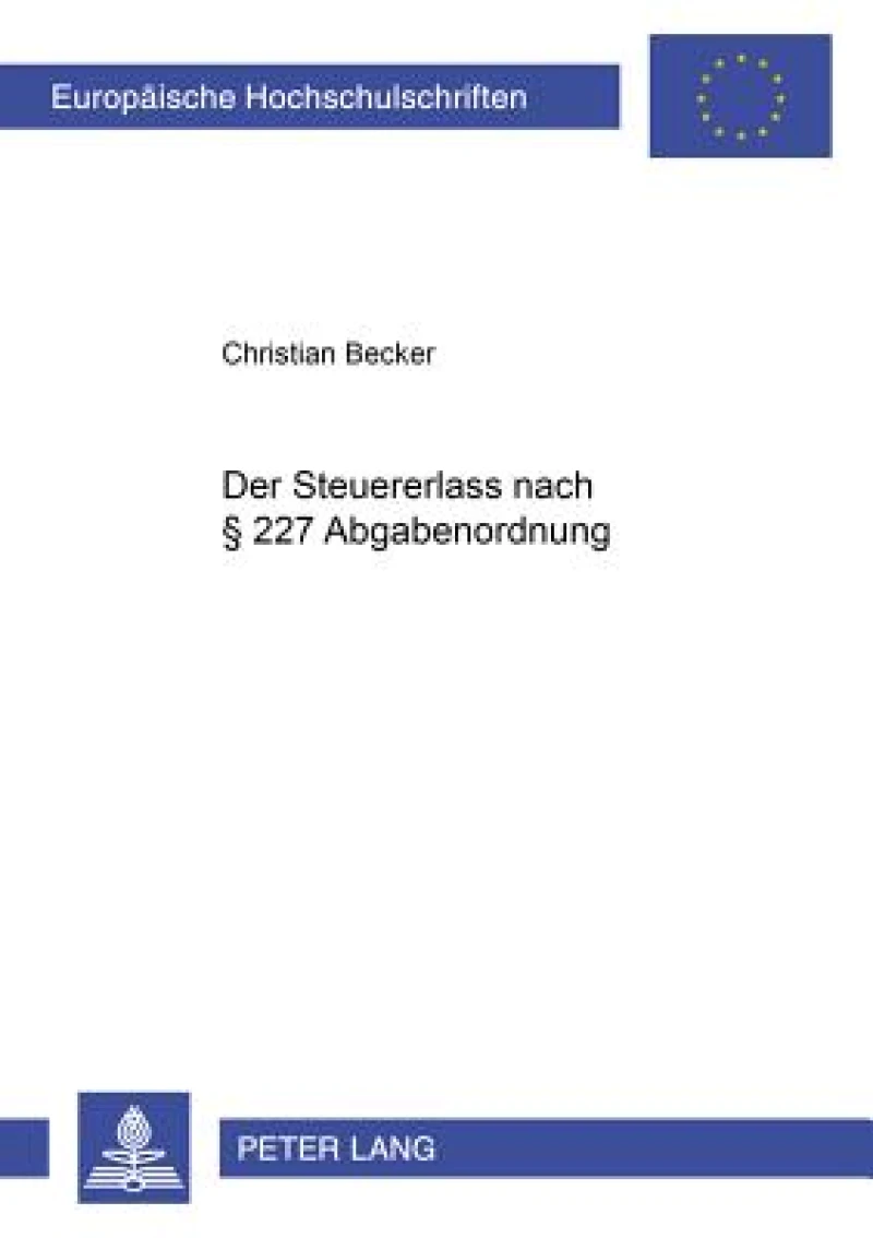 Der Steuererlaß Nach § 227 Abgabenordnung