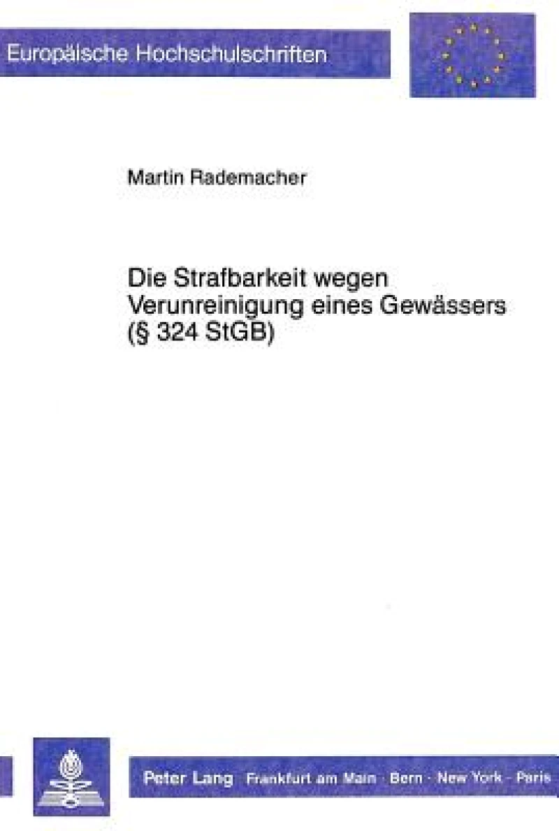 Die Strafbarkeit wegen Verunreinigung eines Gewaessers ( 324 StGB)