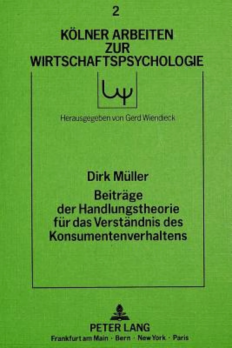 Beitraege der Handlungstheorie fuer das Verstaendnis des Konsumentenverhaltens