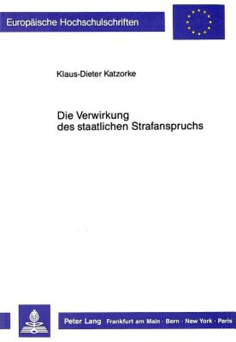 Die Verwirkung des staatlichen Strafanspruchs