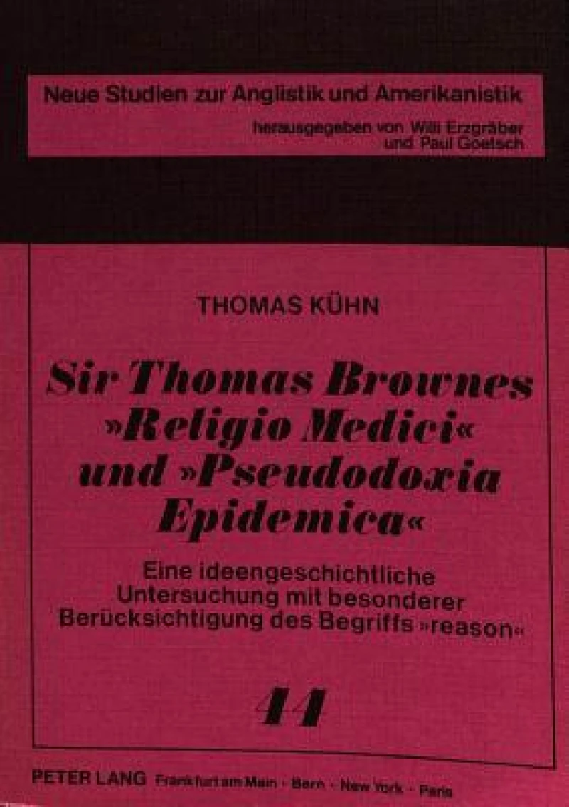 Sir Thomas Brownes «Religio Medici» und «Pseudodoxia Epidemica»
