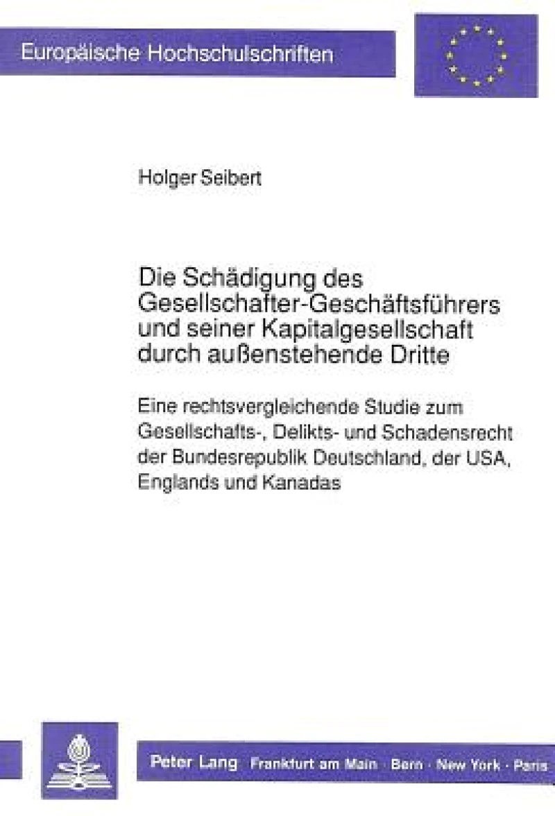 Die Schaedigung des Gesellschafter-Geschaeftsfuehrers und seiner Kapitalgesellschaft durch auenstehende Dritte