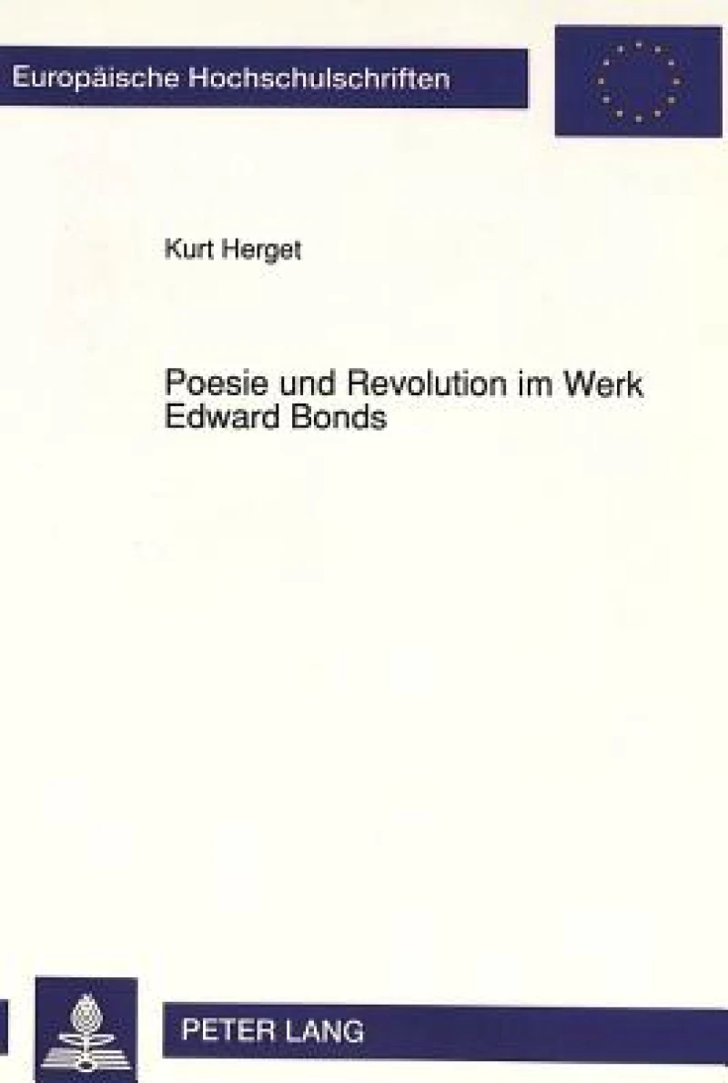 Poesie und Revolution im Werk Edward Bonds