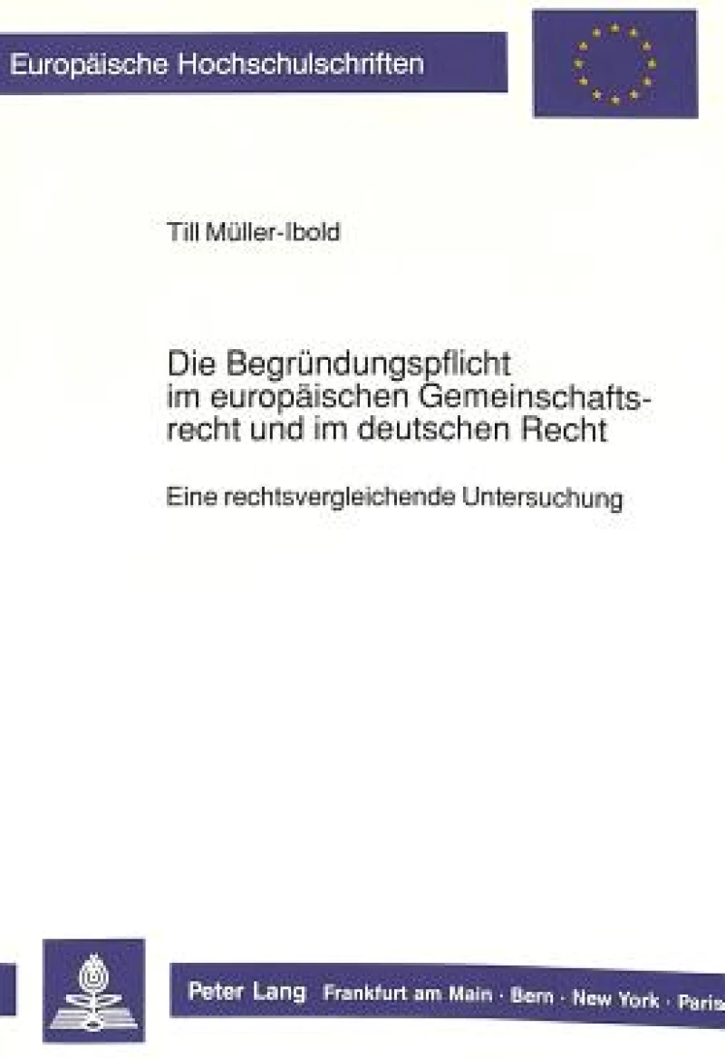 Die Begruendungspflicht im europaeischen Gemeinschaftsrecht und im deutschen Recht