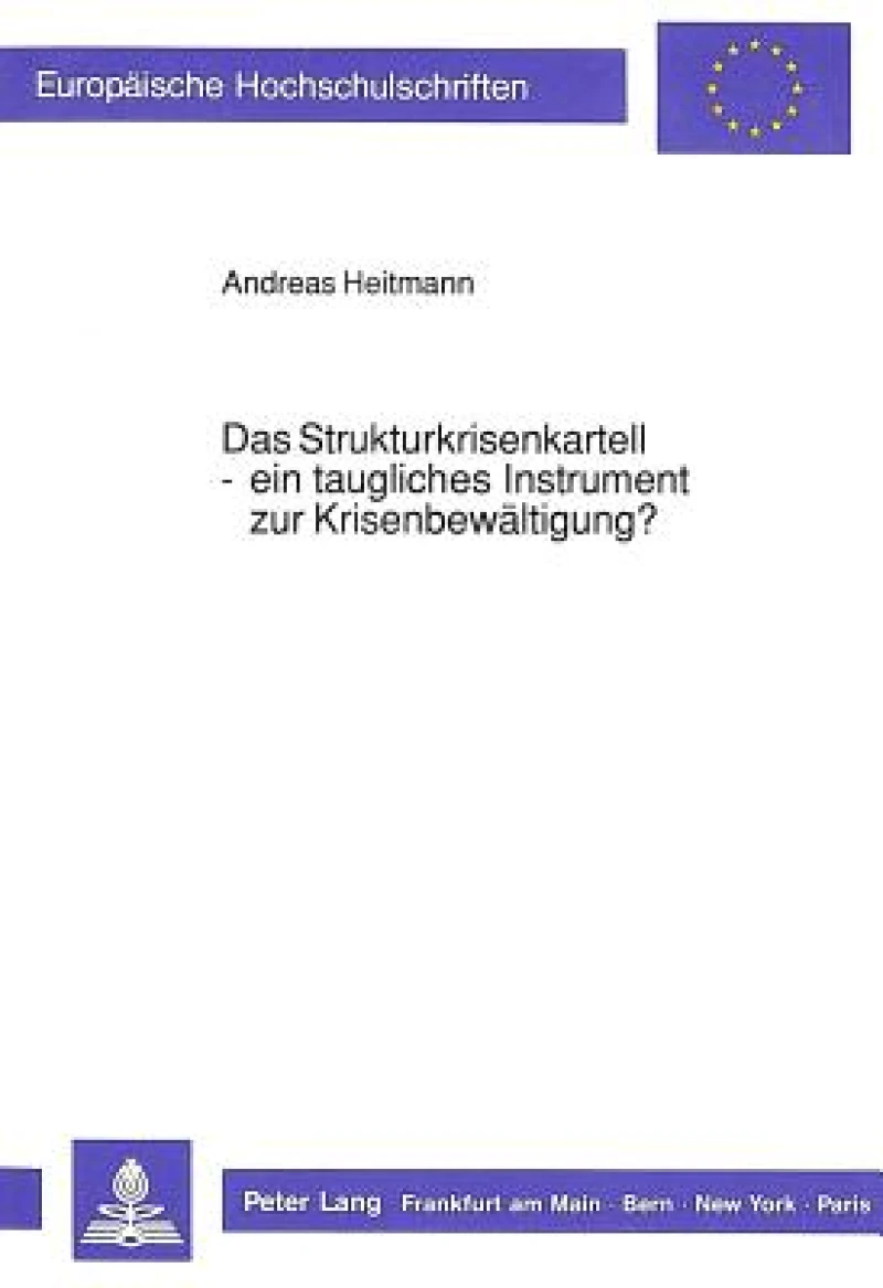 Das Strukturkrisenkartell - ein taugliches Instrument zur Krisenbewaeltigung?