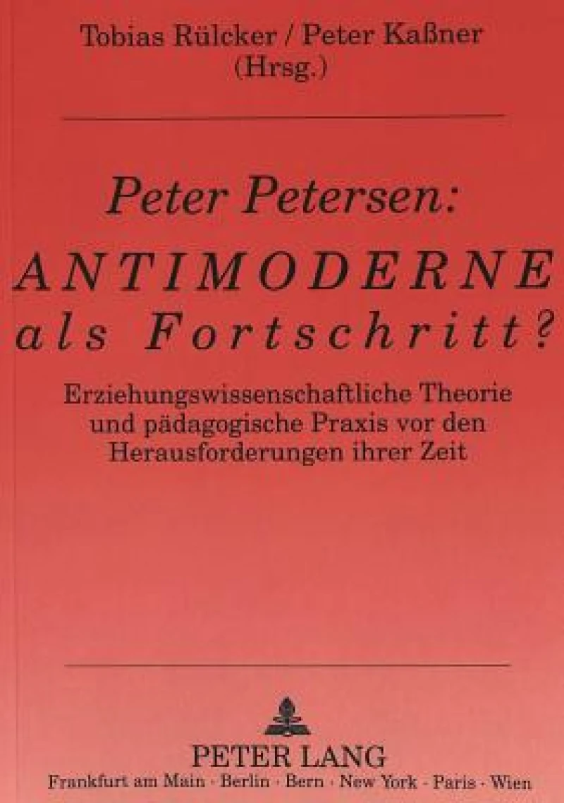 Peter Petersen: Antimoderne als Fortschritt?