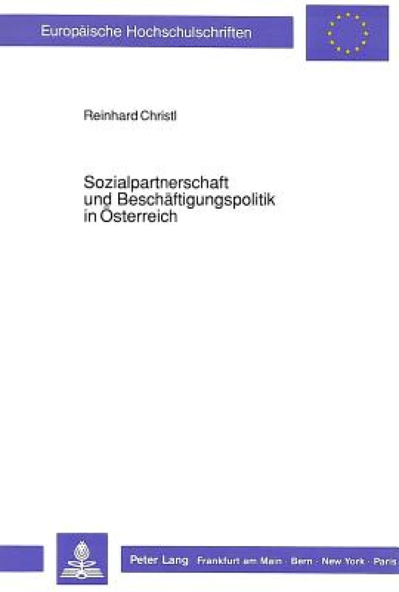 Sozialpartnerschaft und Beschaeftigungspolitik in Oesterreich