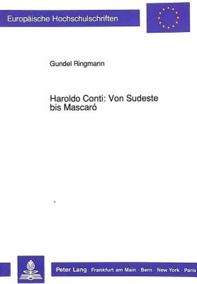 Haroldo Conti: Von Sudeste bis Mascaro