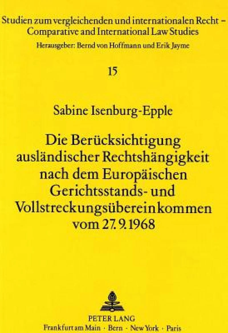 Die Beruecksichtigung auslaendischer Rechtshaengigkeit nach dem Europaeischen Gerichtsstands- und Vollstreckungsuebereinkommen vom 27.9.1968