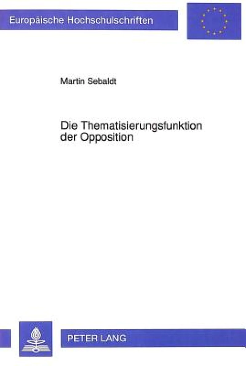 Die Thematisierungsfunktion der Opposition