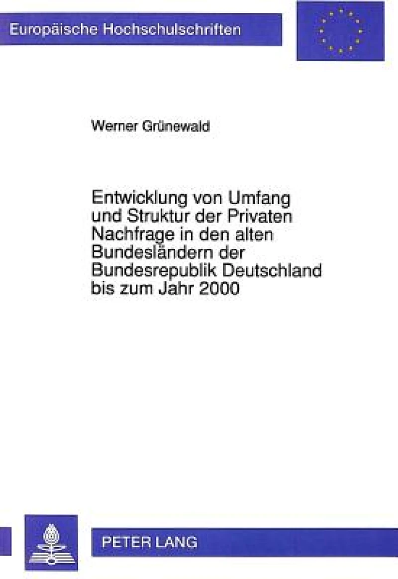 Entwicklung von Umfang und Struktur der Privaten Nachfrage in den alten Bundeslaendern der Bundesrepublik Deutschland bis zum Jahr 2000