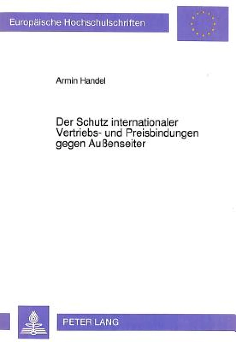 Der Schutz internationaler Vertriebs- und Preisbindungen gegen Auenseiter