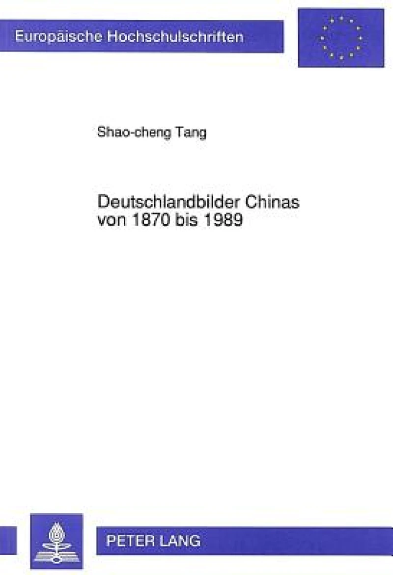Deutschlandbilder Chinas von 1870 bis 1989