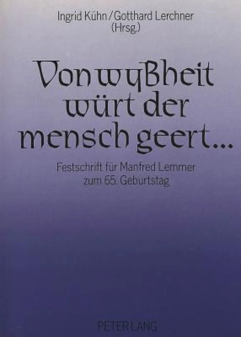 Von wyheit wuert der mensch geert ...