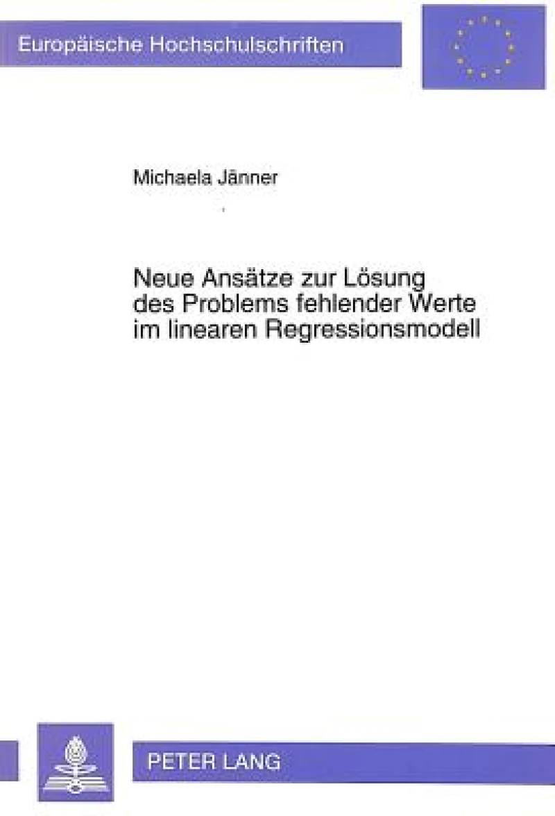 Neue Ansaetze zur Loesung des Problems fehlender Werte im linearen Regressionsmodell
