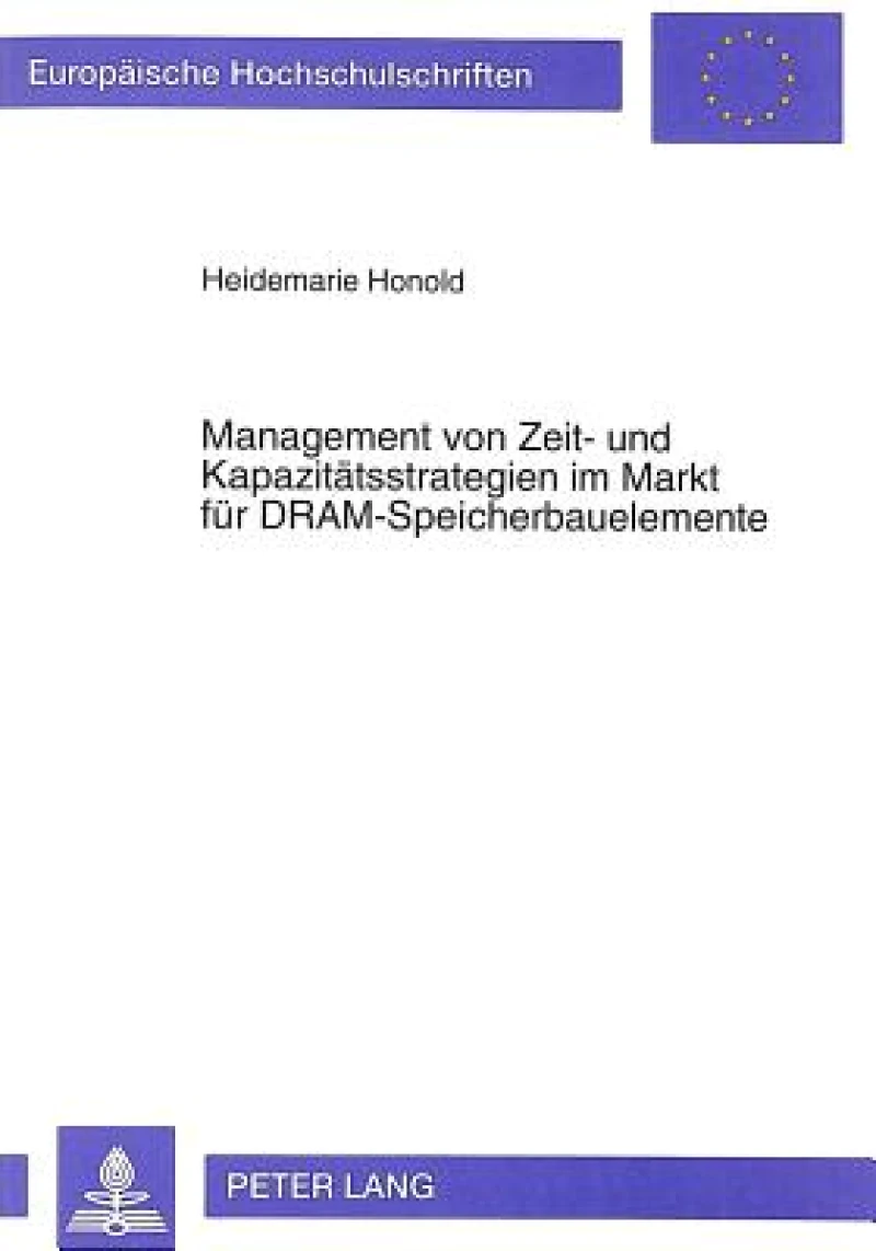 Management von Zeit- und Kapazitaetsstrategien im Markt fuer DRAM-Speicherbauelemente