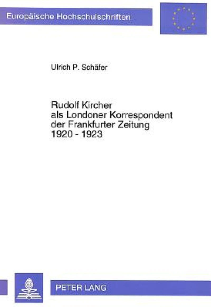 Rudolf Kircher als Londoner Korrespondent der Frankfurter Zeitung 1920 - 1923