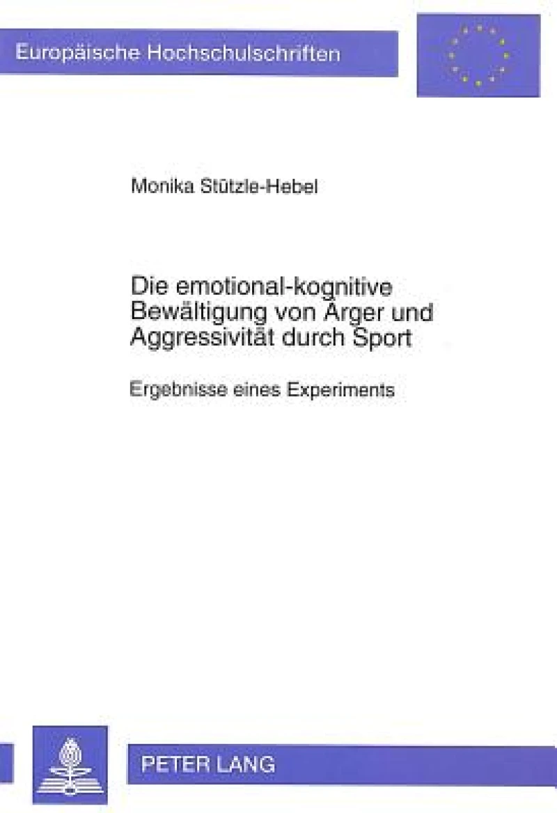 Die emotional-kognitive Bewaeltigung von Aerger und Aggressivitaet durch Sport