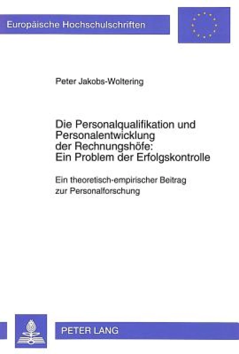 Die Personalqualifikation und Personalentwicklung der Rechnungshoefe: Ein Problem der Erfolgskontrolle
