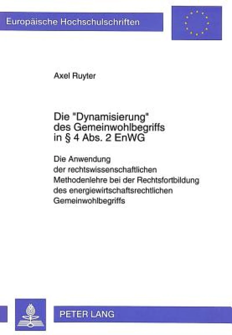 Die «Dynamisierung» des Gemeinwohlbegriffs in  4 Abs. 2 EnWG