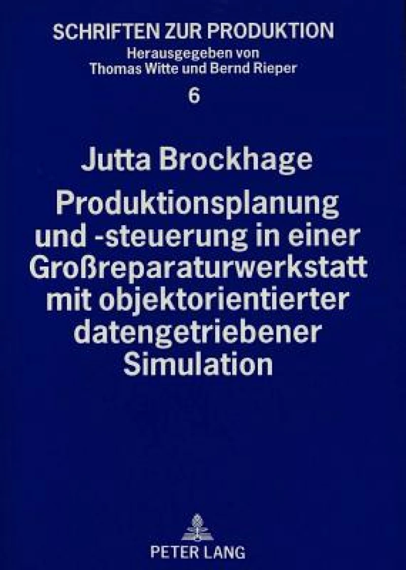 Produktionsplanung und -steuerung in einer Groreparaturwerkstatt mit objektorientierter datengetriebener Simulation