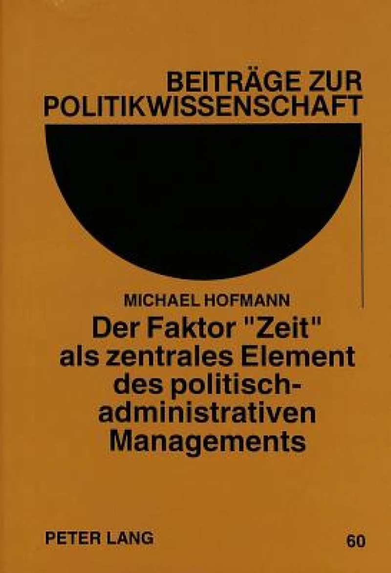 Der Faktor «Zeit» als zentrales Element des politisch-administrativen Managements