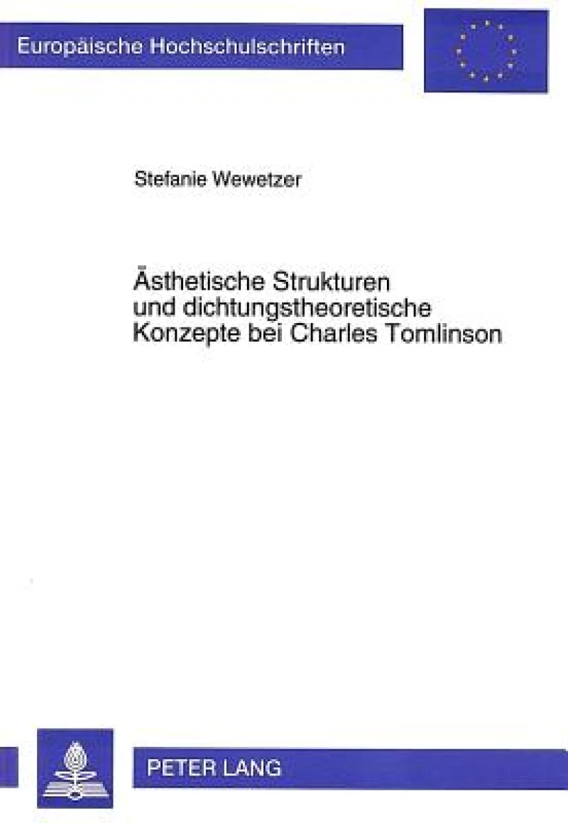 Aesthetische Strukturen und dichtungstheoretische Konzepte bei Charles Tomlinson