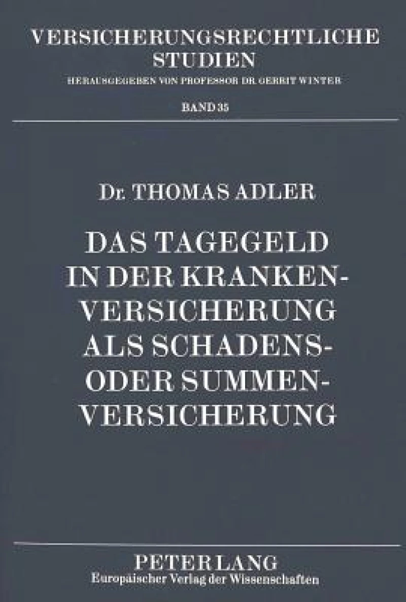 Das Tagegeld in der Krankenversicherung als Schadens- oder Summenversicherung