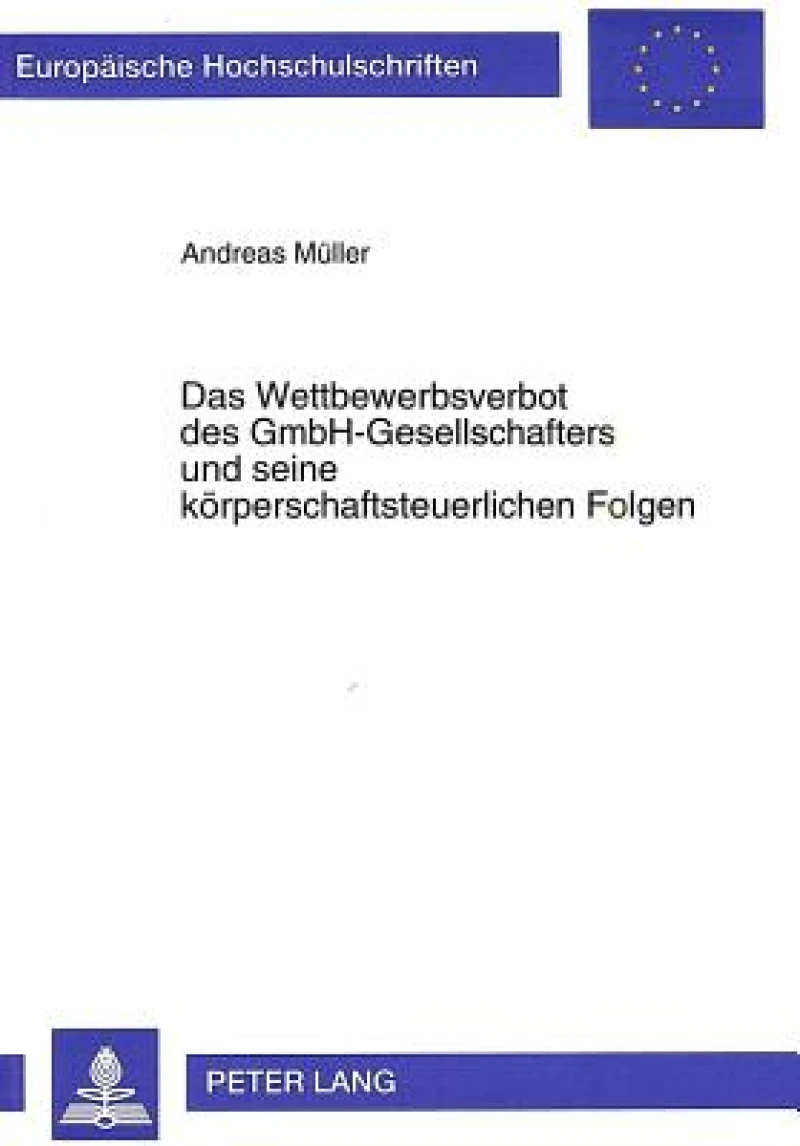 Das Wettbewerbsverbot des GmbH-Gesellschafters und seine koerperschaftsteuerlichen Folgen