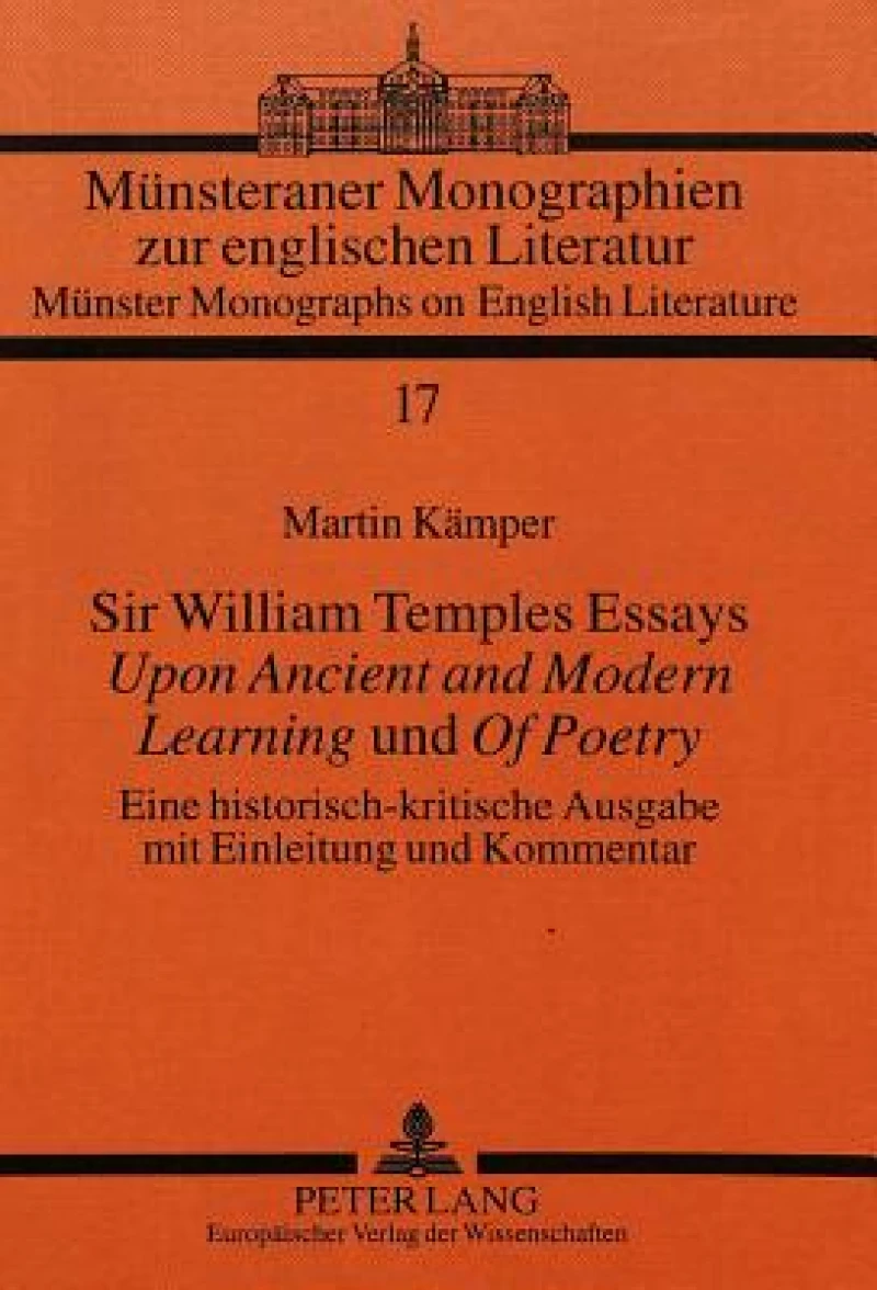 Sir William Temples Essays «Upon Ancient and Modern Learning» und «Of Poetry»