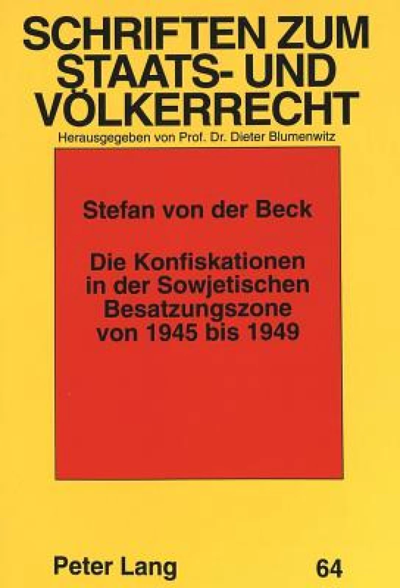 Die Konfiskationen in der Sowjetischen Besatzungszone von 1945 bis 1949