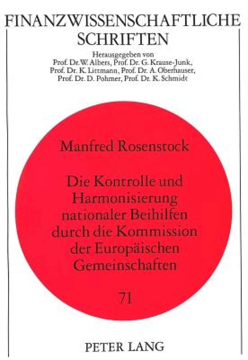 Die Kontrolle und Harmonisierung nationaler Beihilfen durch die Kommission der Europaeischen Gemeinschaften