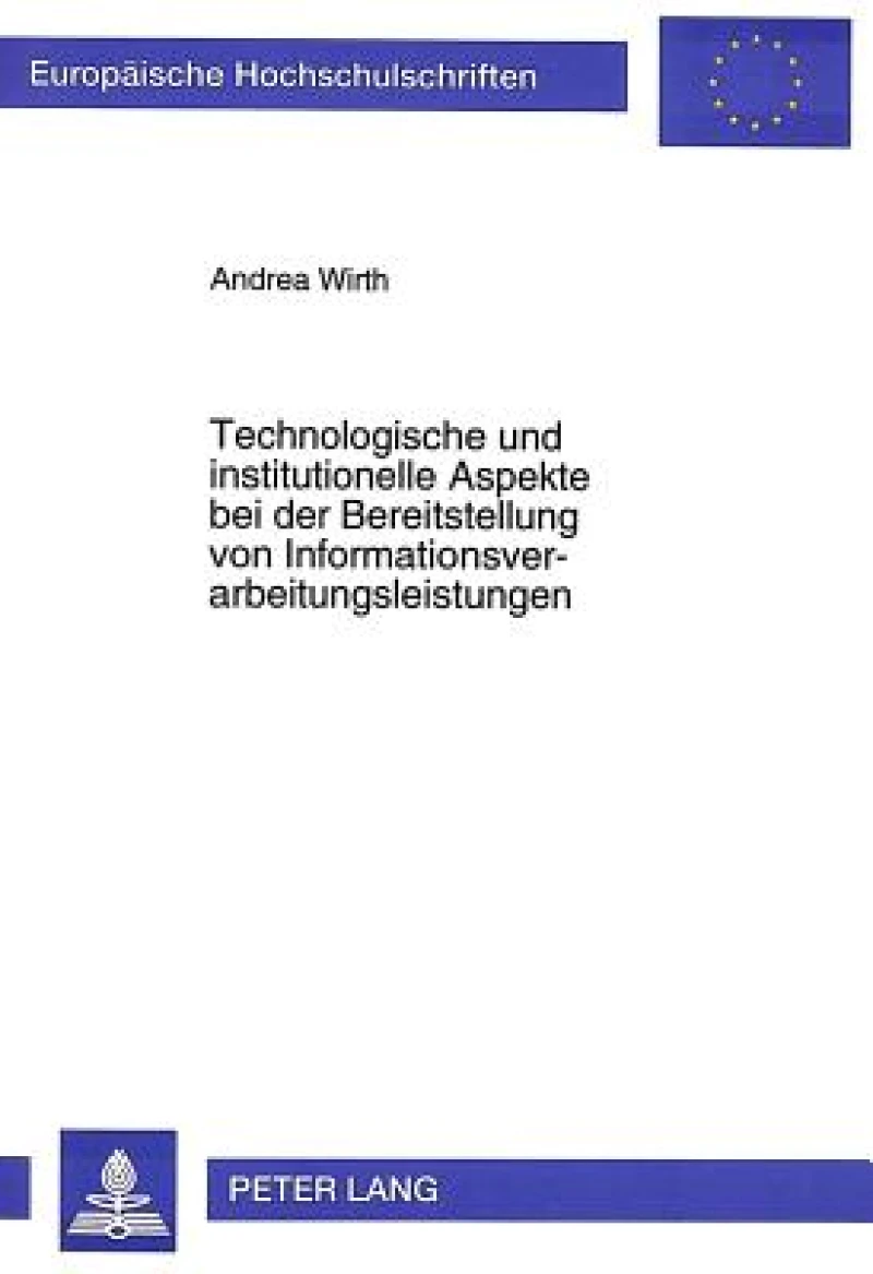 Technologische und institutionelle Aspekte bei der Bereitstellung von Informationsverarbeitungsleistungen