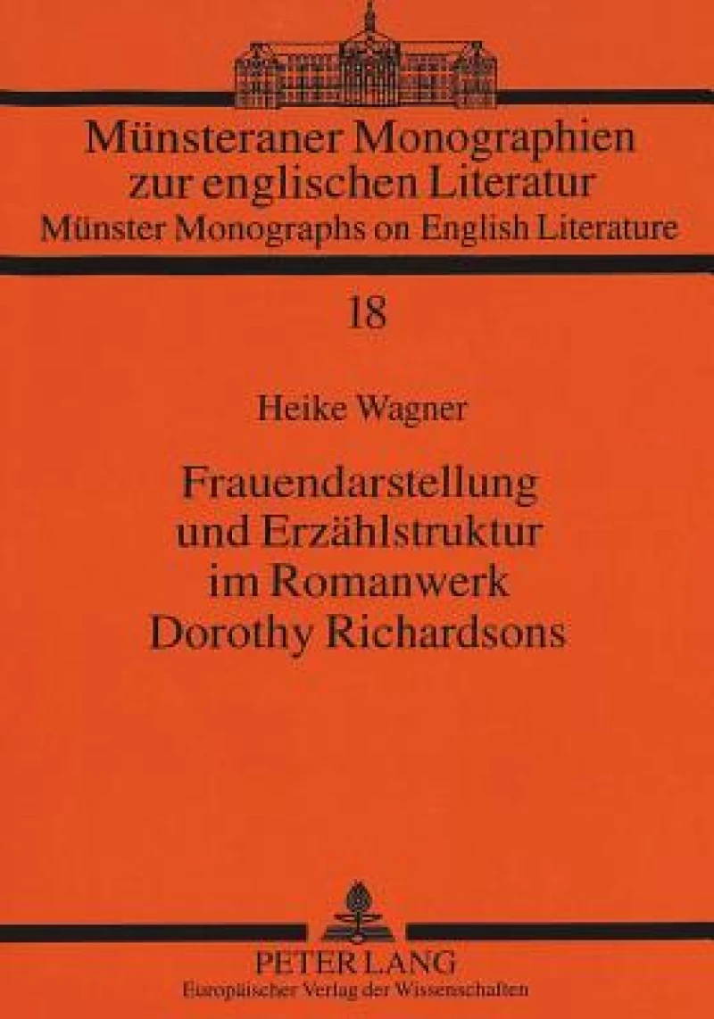 Frauendarstellung und Erzaehlstruktur im Romanwerk Dorothy Richardsons