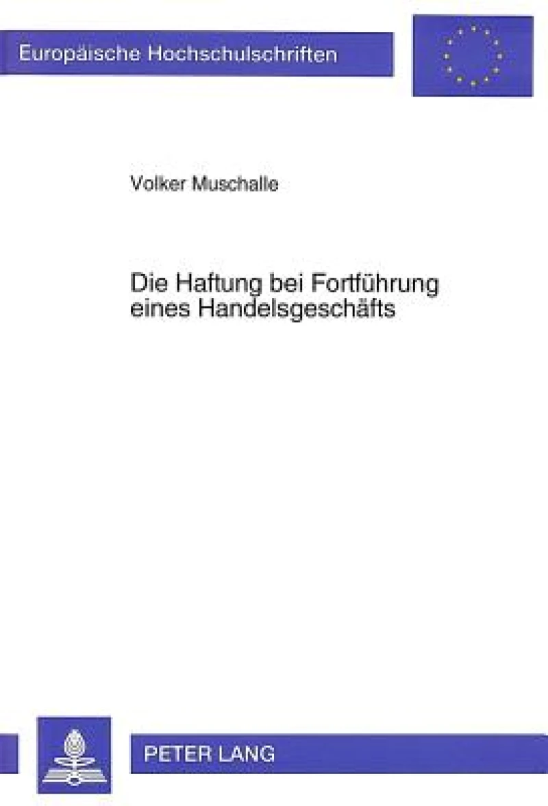 Die Haftung bei Fortfuehrung eines Handelsgeschaefts