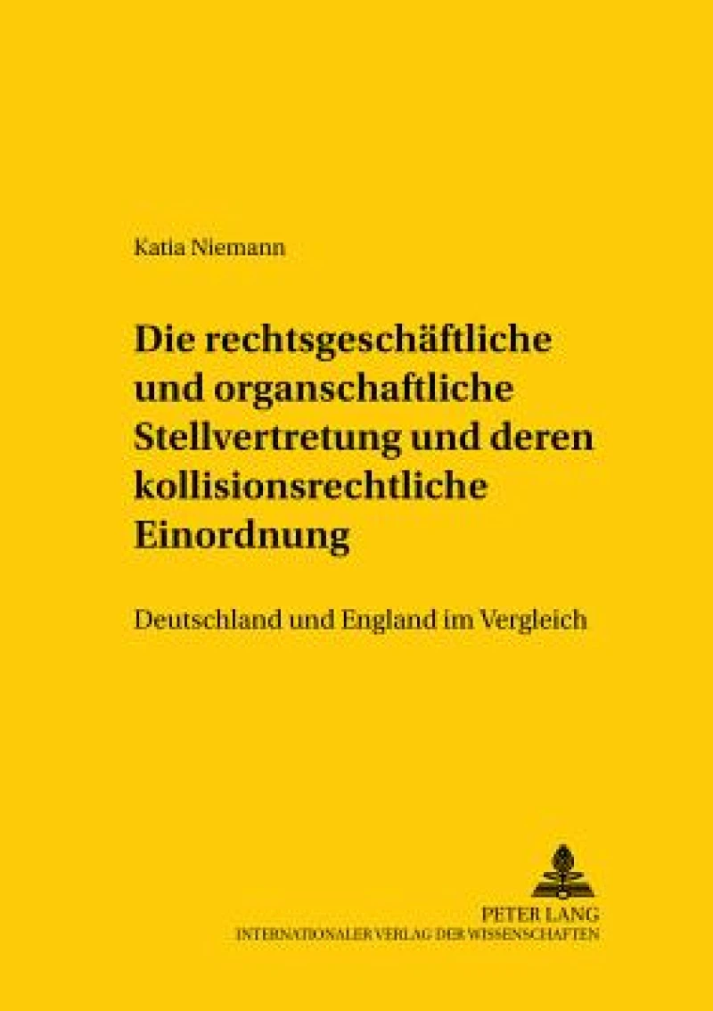 Die rechtsgeschaeftliche und organschaftliche Stellvertretung und deren kollisionsrechtliche Einordnung