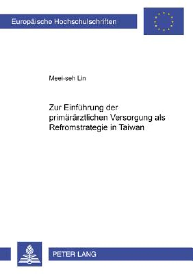 Zur Einfuehrung der primaeraerztlichen Versorgung als Reformstrategie in Taiwan