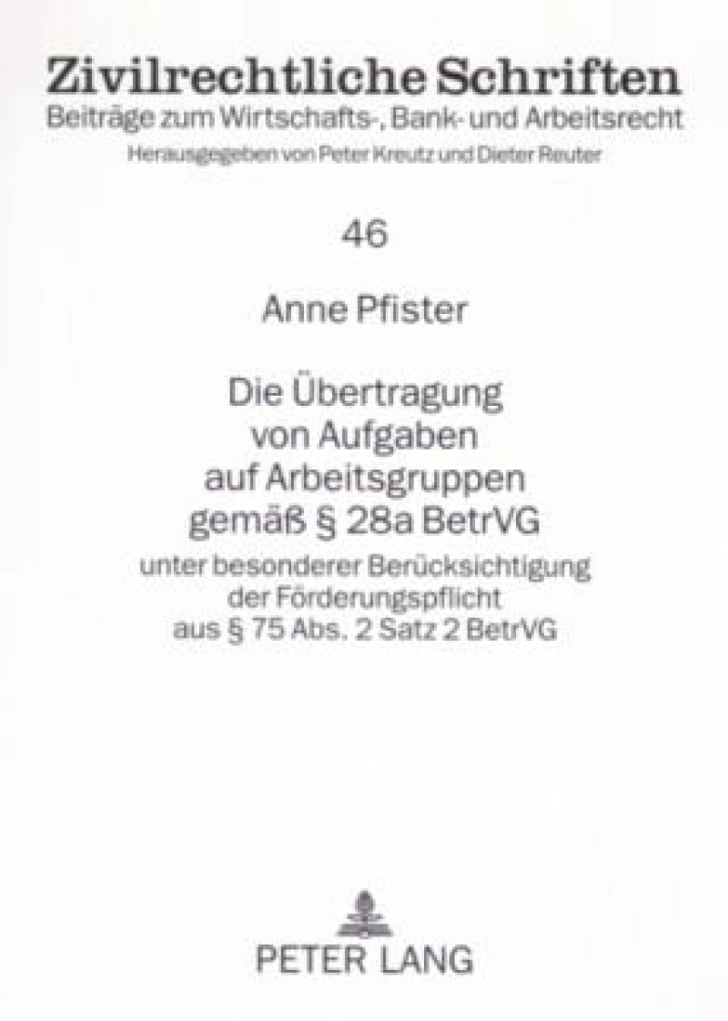 Die Uebertragung Von Aufgaben Auf Arbeitsgruppen Gemaeß § 28a Betrvg