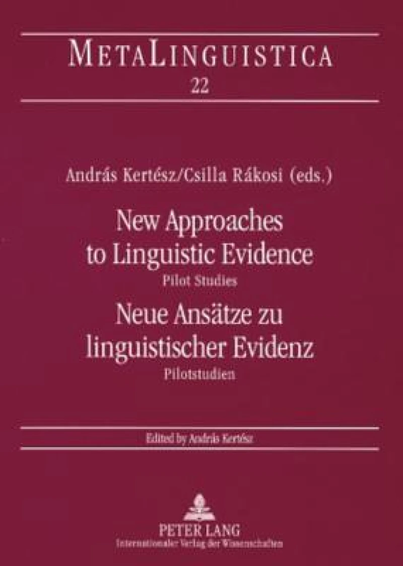 New Approaches to Linguistic Evidence. Pilot Studies- Neue Ansaetze zu linguistischer Evidenz. Pilotstudien