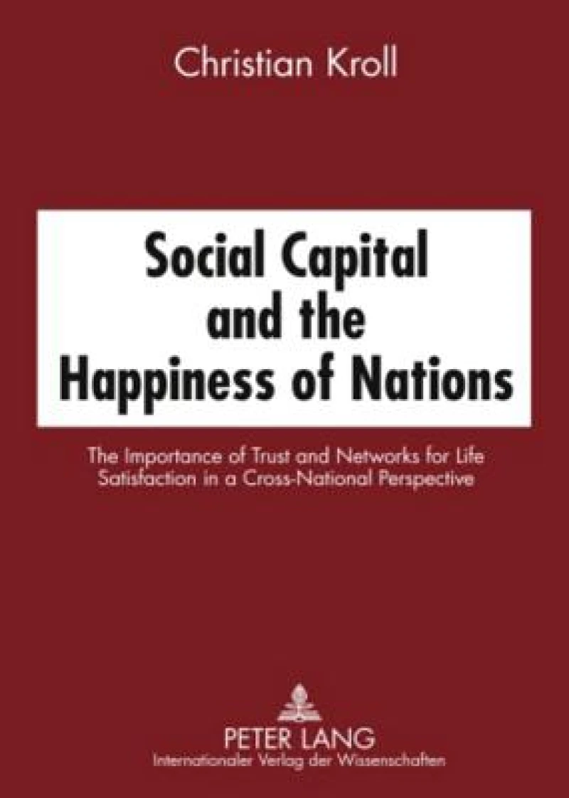 Social Capital and the Happiness of Nations
