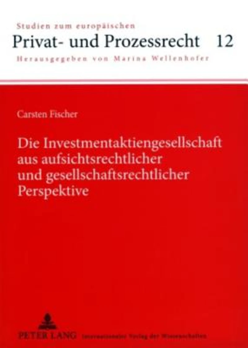 Die Investmentaktiengesellschaft Aus Aufsichtsrechtlicher Und Gesellschaftsrechtlicher Perspektive