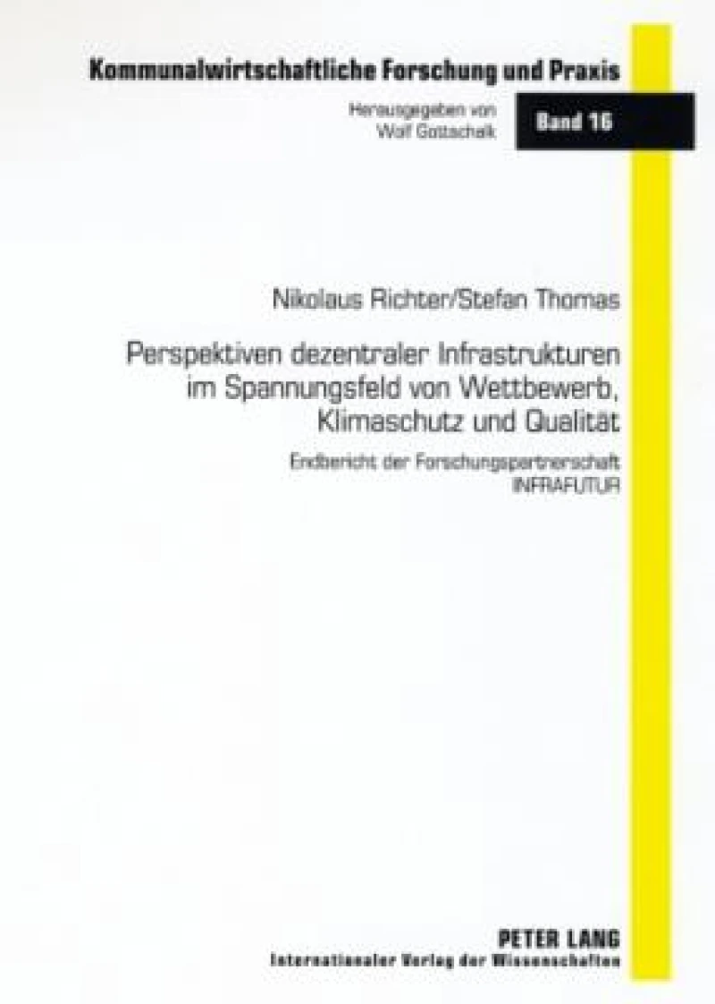 Perspektiven Dezentraler Infrastrukturen Im Spannungsfeld Von Wettbewerb, Klimaschutz Und Qualitaet