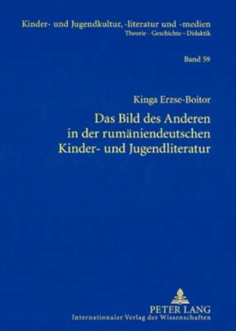 Das Bild Des Anderen in Der Rumaeniendeutschen Kinder- Und Jugendliteratur