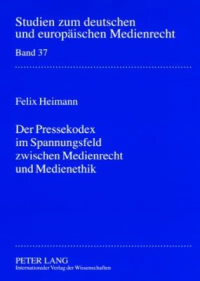Der Pressekodex Im Spannungsfeld Zwischen Medienrecht Und Medienethik