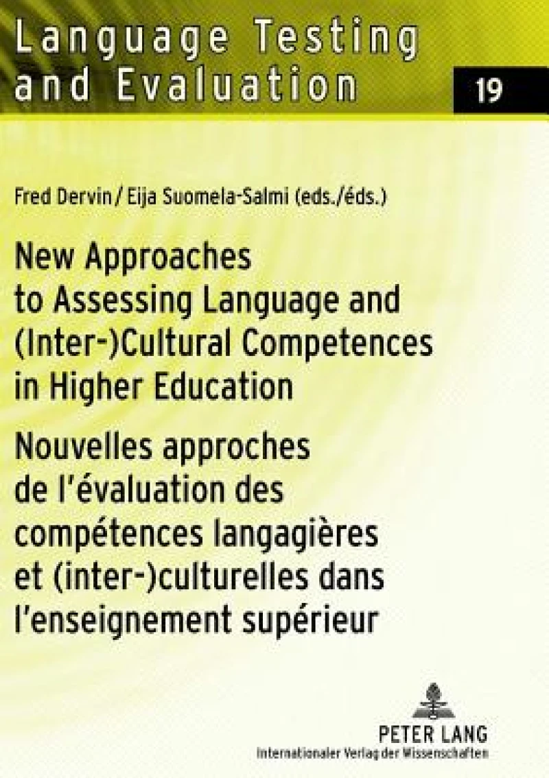 New Approaches to Assessing Language and (Inter-)Cultural Competences in Higher Education / Nouvelles approches de l’evaluation des competences langagieres et (inter-)culturelles dans l’enseignement superieur