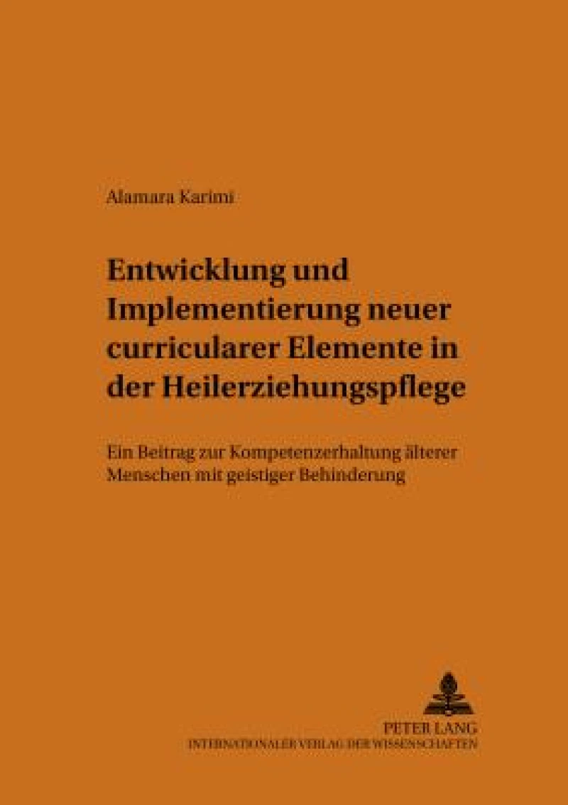Entwicklung Und Implementierung Neuer Curricularer Elemente in Der Heilerziehungspflege