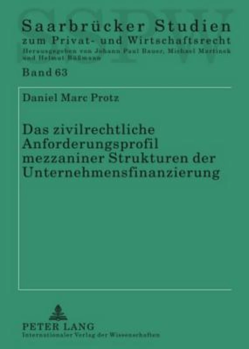 Das Zivilrechtliche Anforderungsprofil Mezzaniner Strukturen Der Unternehmensfinanzierung